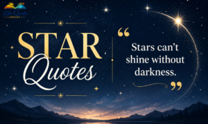 Quotation Stars: 150+ Inspiring Star Quotes & Sayings