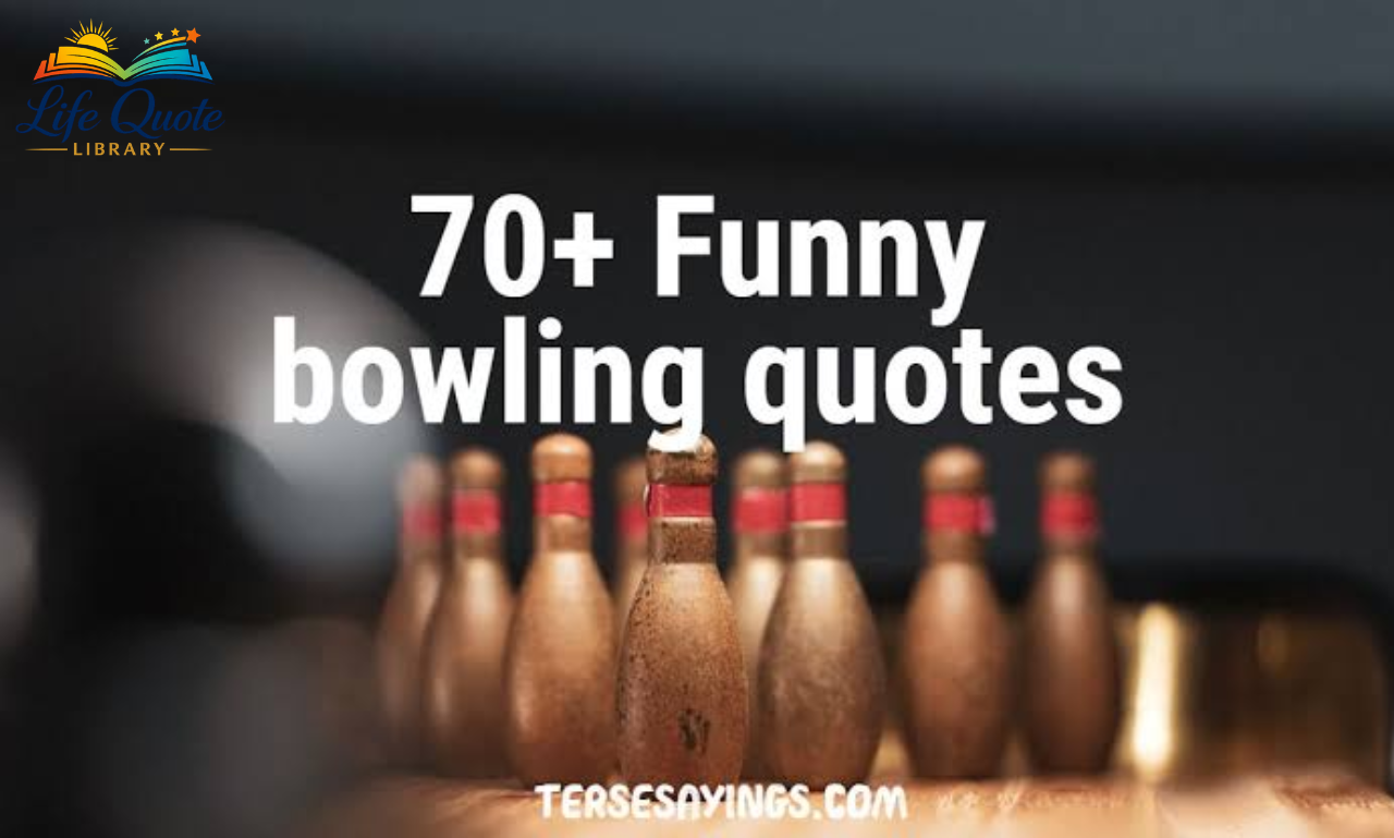 Quotes on Bowling: Funny & Inspirational Sayings