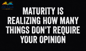 Sayings About Maturity: 150+ Powerful Lessons for Life