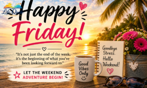 Friday Quotes: 100+ Inspiring, Funny & Happy Weekend Quotes