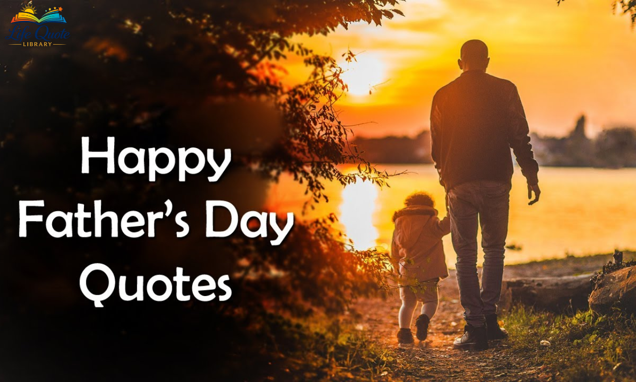 Fathers Day Quotes: 100+ Heartfelt & Funny Messages for Dad