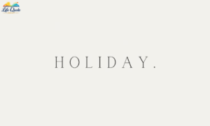 Holiday Quotes: 200+ Heartfelt, Funny & Inspiring Messages