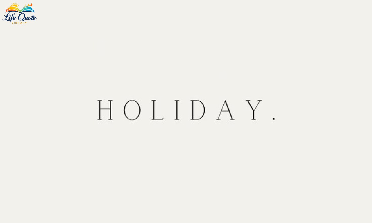 Holiday Quotes: 200+ Heartfelt, Funny & Inspiring Messages