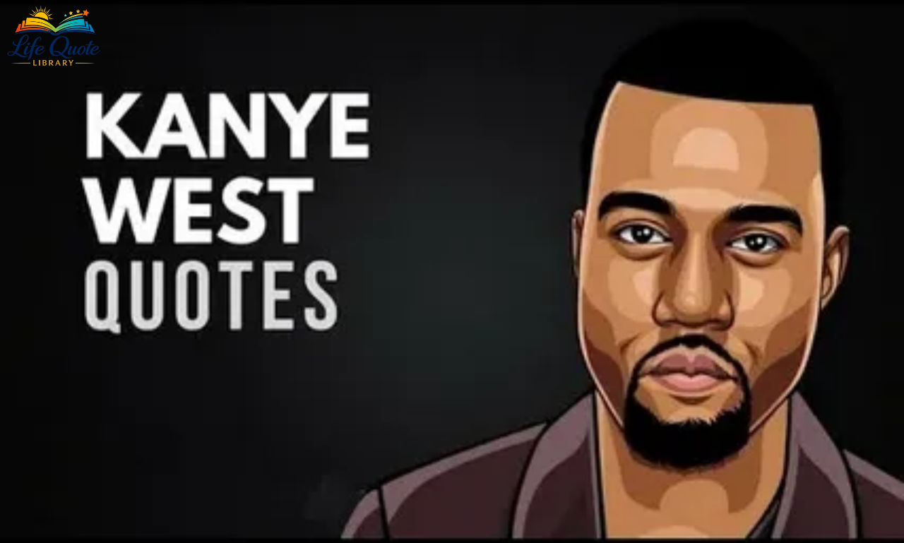 Kanye West Quotes: 100+ Powerful Words on Life & Success