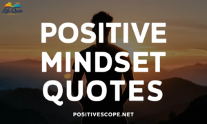 Positive Mindset Quotes: 200+ Powerful Words