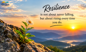 175 Resilience Quotes to Build Strength, Courage & Hope